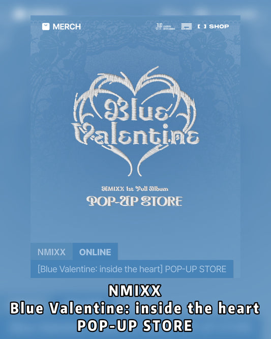 Pre-order| NMIXX Blue Valentine: inside the heart POP-UP STORE