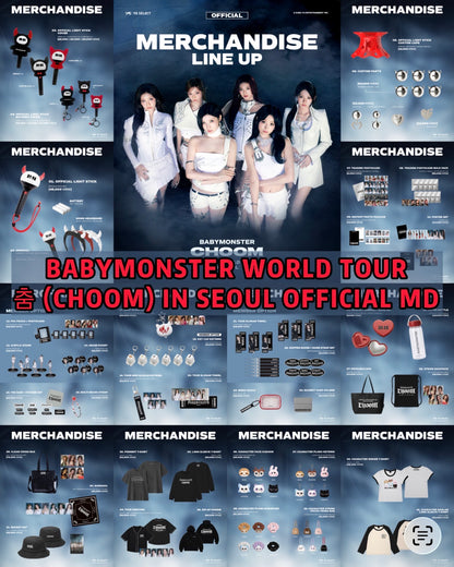 Pre-order| BABYMONSTER WORLD TOUR [춤 (CHOOM)] IN SEOUL OFFICIAL MD